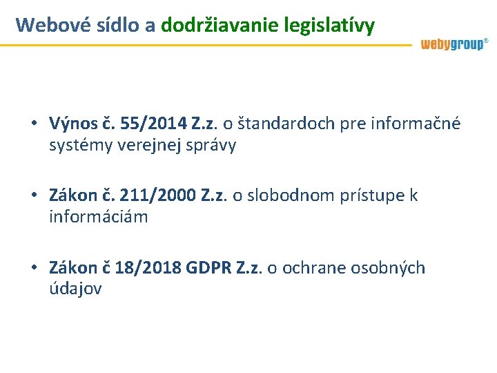 Webové sídlo a dodržiavanie legislatívy • Výnos č. 55/2014 Z. z. o štandardoch pre