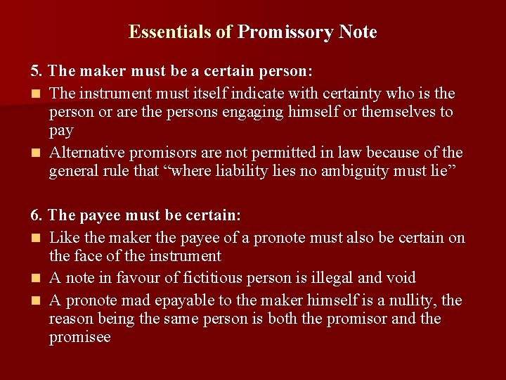 Essentials of Promissory Note 5. The maker must be a certain person: n The