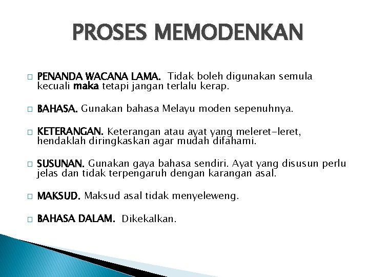 PROSES MEMODENKAN � � PENANDA WACANA LAMA. Tidak boleh digunakan semula kecuali maka tetapi