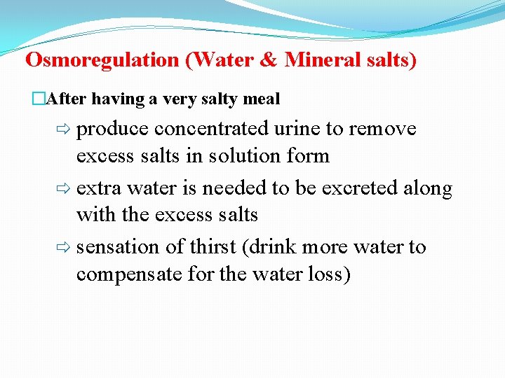 Osmoregulation (Water & Mineral salts) �After having a very salty meal ð produce concentrated