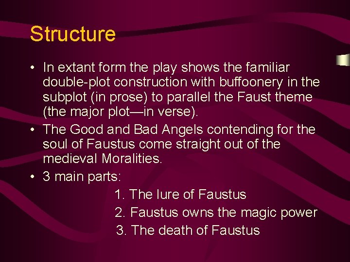 Structure • In extant form the play shows the familiar double-plot construction with buffoonery