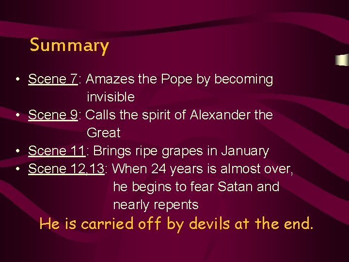 Summary • Scene 7: Amazes the Pope by becoming invisible • Scene 9: Calls