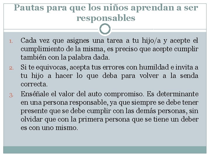 Pautas para que los niños aprendan a ser responsables Cada vez que asignes una