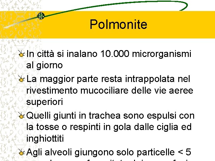 Polmonite In città si inalano 10. 000 microrganismi al giorno La maggior parte resta