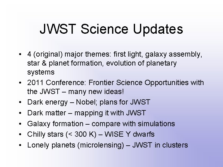 JWST Science Updates • 4 (original) major themes: first light, galaxy assembly, star &