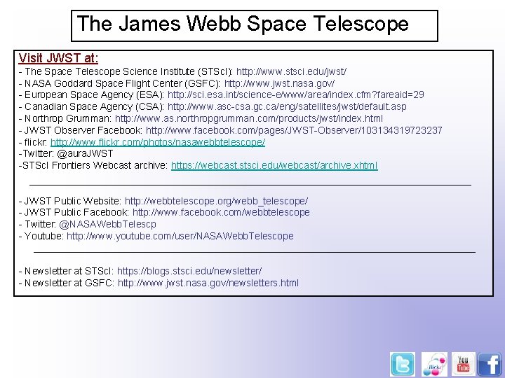 The James Webb Space Telescope Visit JWST at: - The Space Telescope Science Institute