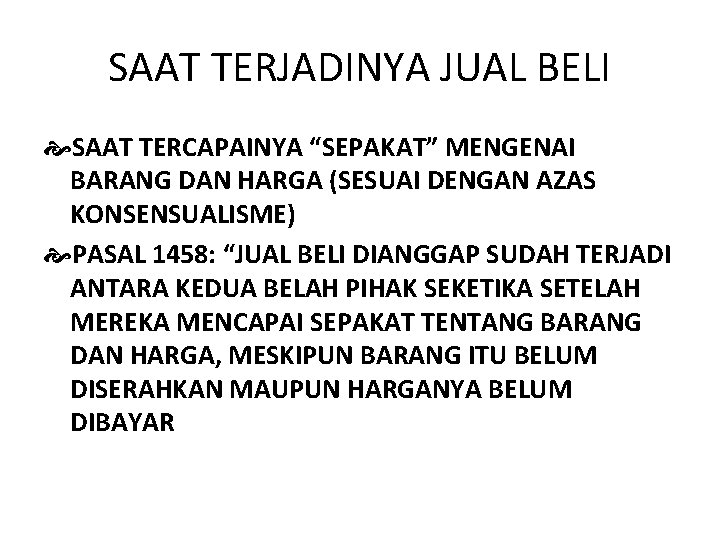 SAAT TERJADINYA JUAL BELI SAAT TERCAPAINYA “SEPAKAT” MENGENAI BARANG DAN HARGA (SESUAI DENGAN AZAS