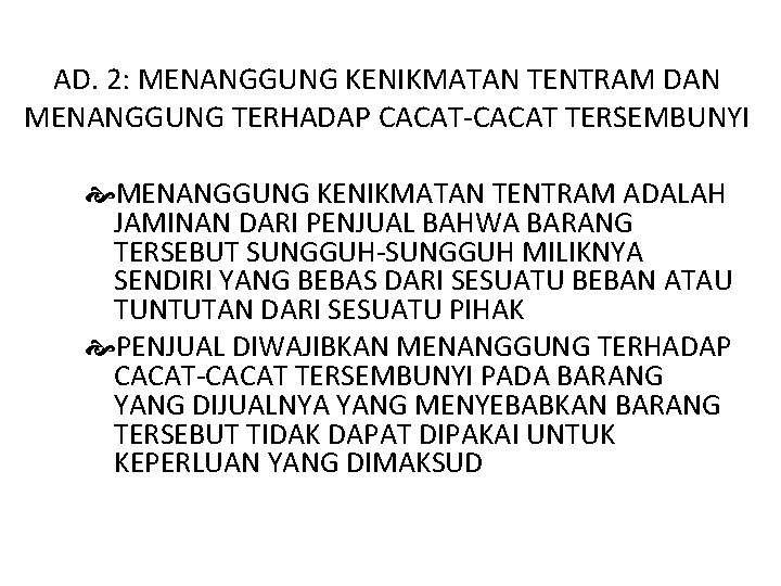 AD. 2: MENANGGUNG KENIKMATAN TENTRAM DAN MENANGGUNG TERHADAP CACAT-CACAT TERSEMBUNYI MENANGGUNG KENIKMATAN TENTRAM ADALAH