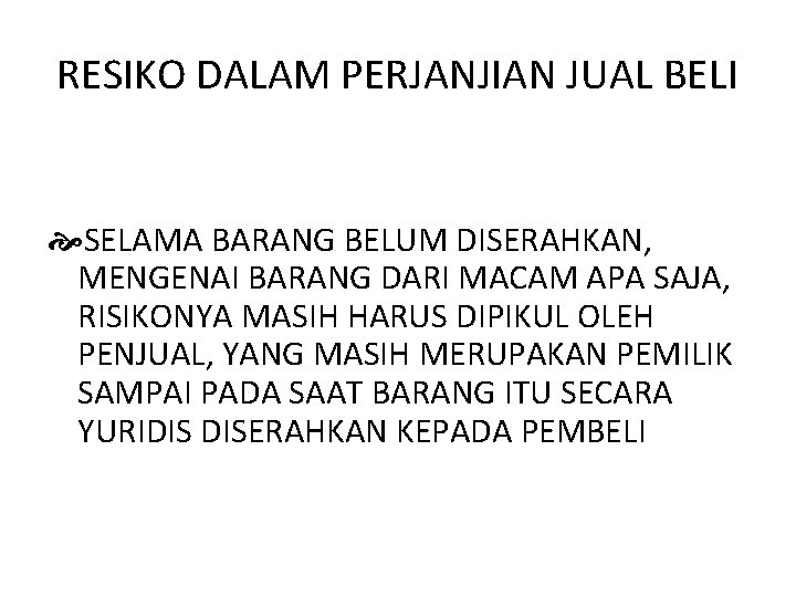 RESIKO DALAM PERJANJIAN JUAL BELI SELAMA BARANG BELUM DISERAHKAN, MENGENAI BARANG DARI MACAM APA