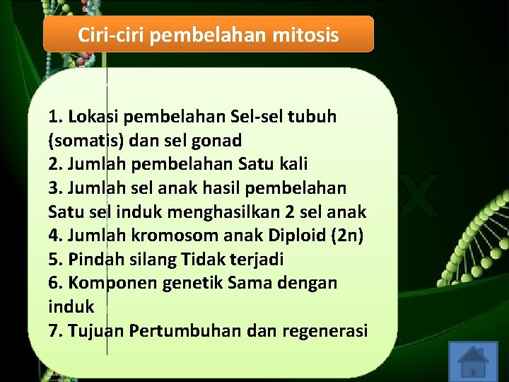 Ciri-ciri pembelahan mitosis 1. Lokasi pembelahan Sel-sel tubuh (somatis) dan sel gonad 2. Jumlah
