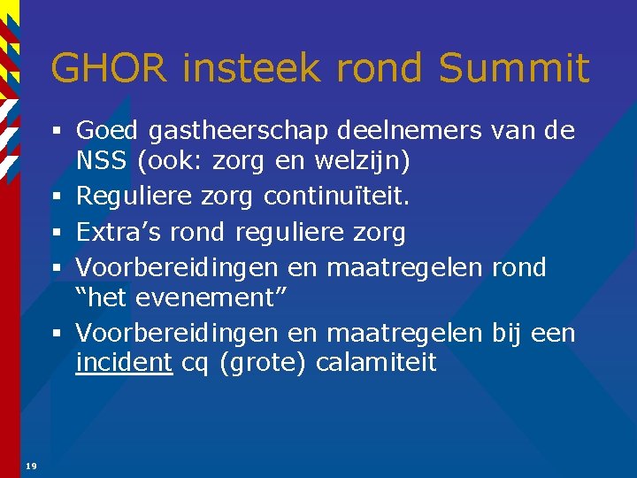 GHOR insteek rond Summit § Goed gastheerschap deelnemers van de NSS (ook: zorg en