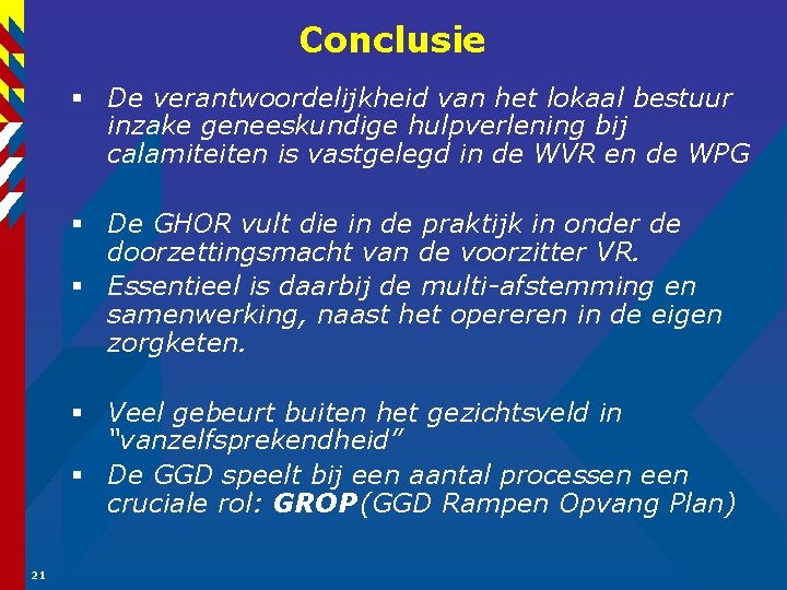 Conclusie § De verantwoordelijkheid van het lokaal bestuur inzake geneeskundige hulpverlening bij calamiteiten is