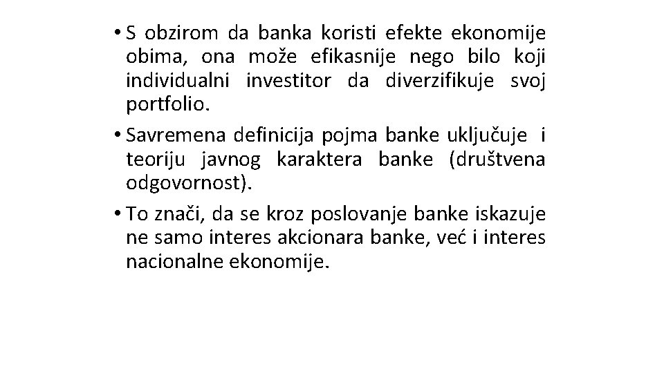 • S obzirom da banka koristi efekte ekonomije obima, ona može efikasnije nego • S obzirom da banka koristi efekte ekonomije obima, ona može efikasnije nego