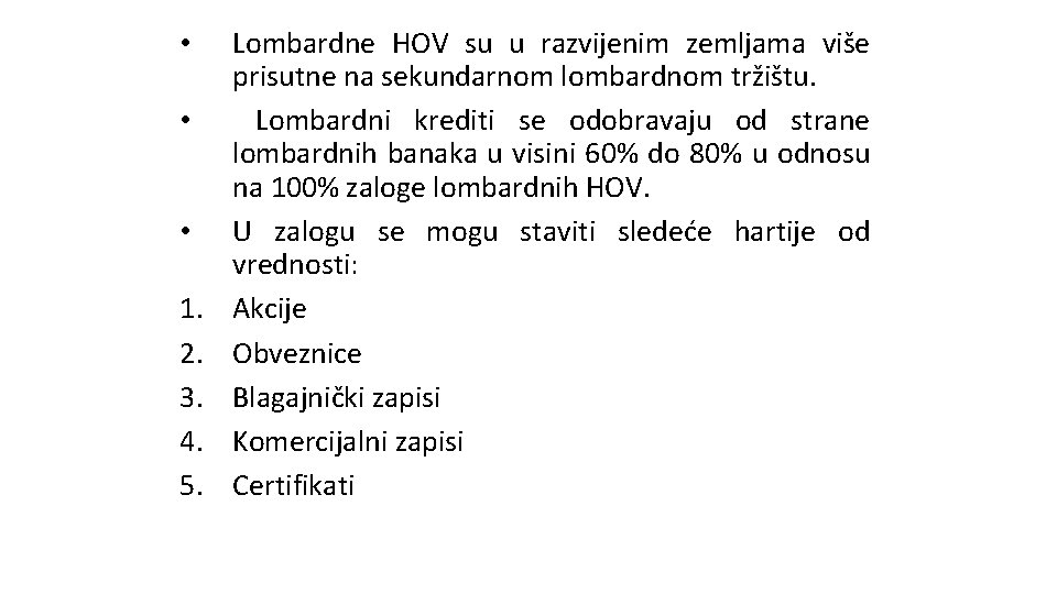 • • • 1. 2. 3. 4. 5. Lombardne HOV su u razvijenim • • • 1. 2. 3. 4. 5. Lombardne HOV su u razvijenim