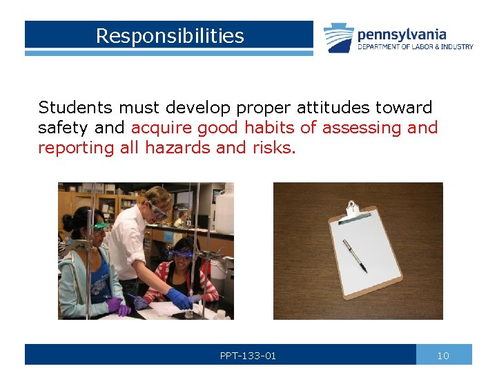 Responsibilities Students must develop proper attitudes toward safety and acquire good habits of assessing