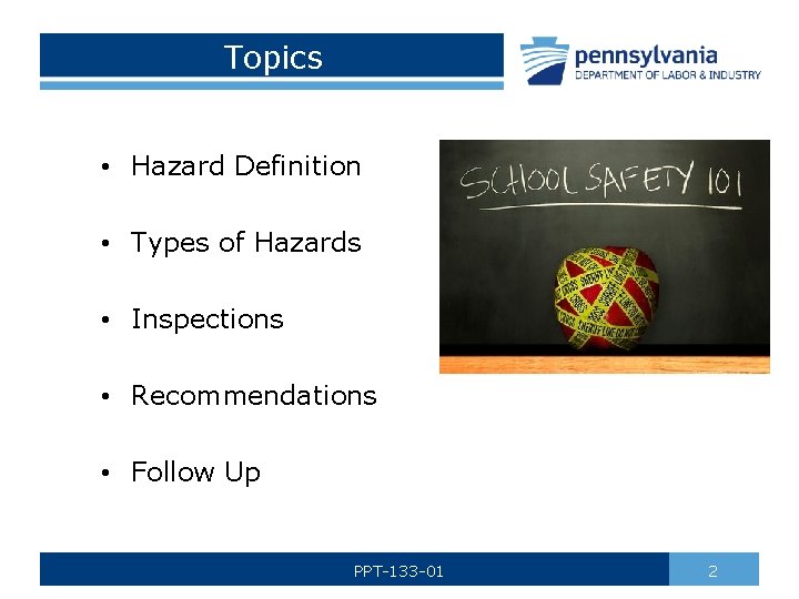 Topics • Hazard Definition • Types of Hazards • Inspections • Recommendations • Follow
