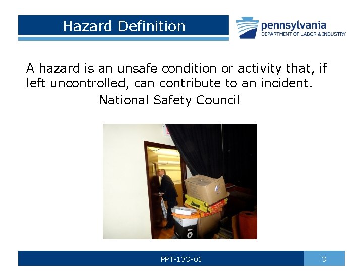 Hazard Definition A hazard is an unsafe condition or activity that, if left uncontrolled,