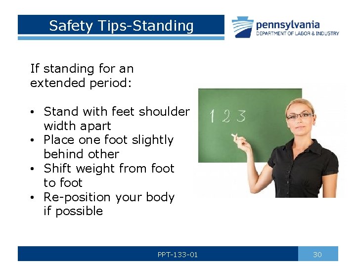 Safety Tips-Standing If standing for an extended period: • Stand with feet shoulder width