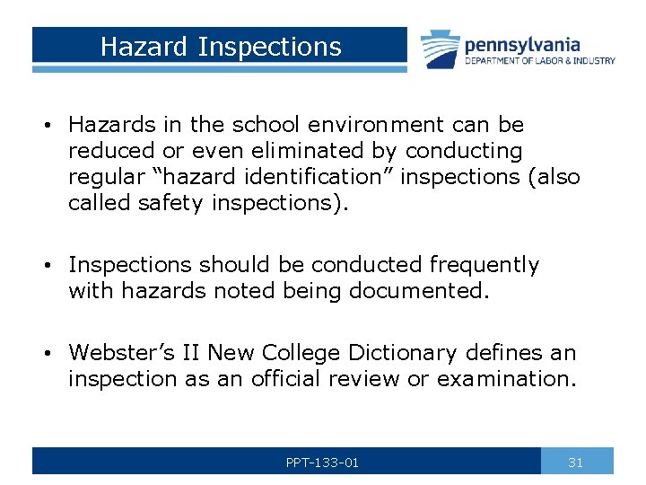 Hazard Inspections • Hazards in the school environment can be reduced or even eliminated