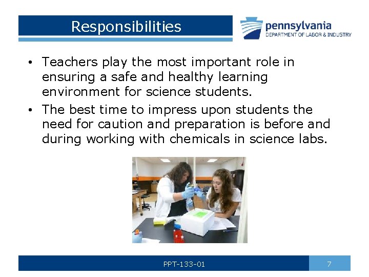 Responsibilities • Teachers play the most important role in ensuring a safe and healthy