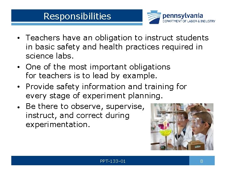 Responsibilities • Teachers have an obligation to instruct students in basic safety and health