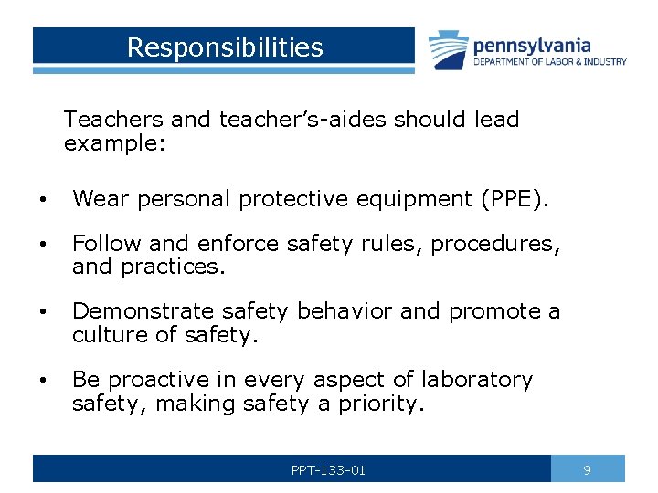 Responsibilities Teachers and teacher’s-aides should lead example: • Wear personal protective equipment (PPE). •