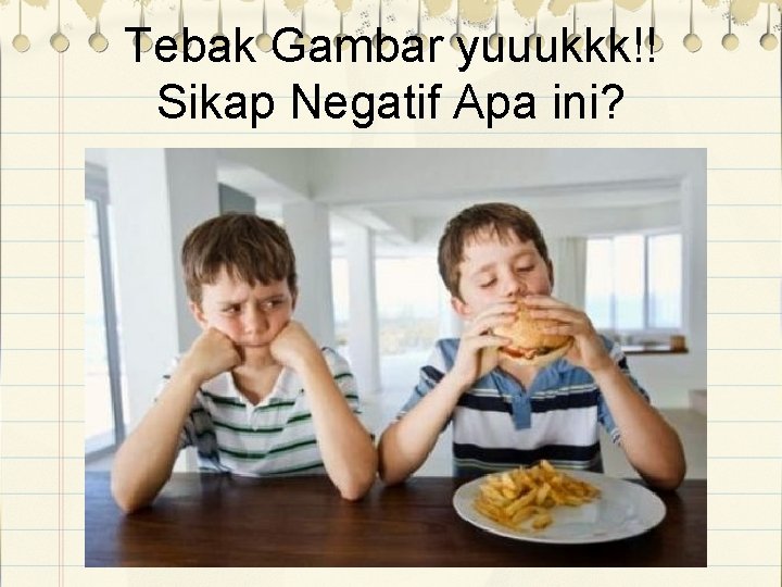 Tebak Gambar yuuukkk!! Sikap Negatif Apa ini? 