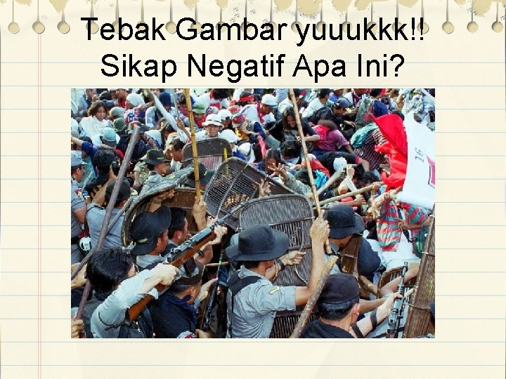 Tebak Gambar yuuukkk!! Sikap Negatif Apa Ini? 