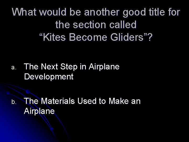 What would be another good title for the section called “Kites Become Gliders”? a.