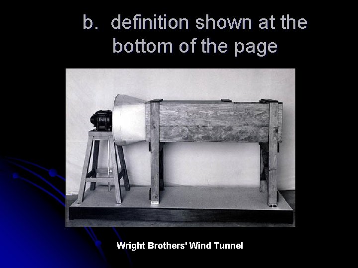b. definition shown at the bottom of the page Wright Brothers' Wind Tunnel 