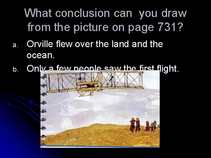 What conclusion can you draw from the picture on page 731? a. b. Orville