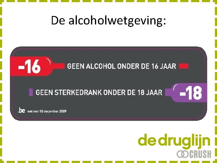 De alcoholwetgeving: 