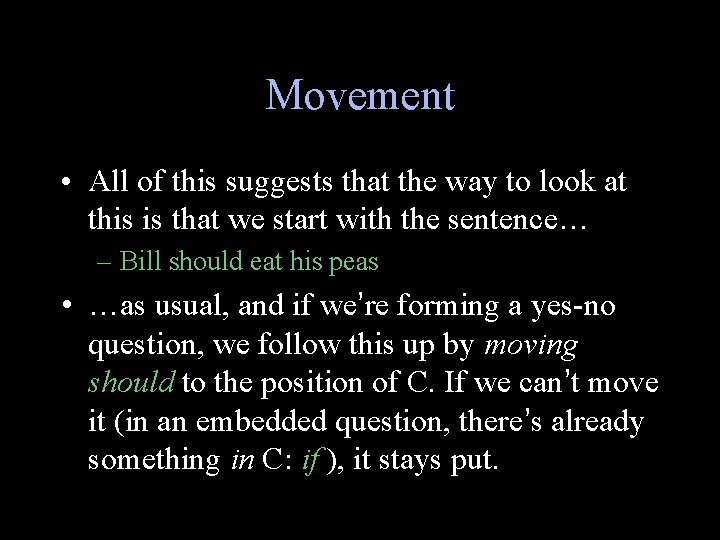 Movement • All of this suggests that the way to look at this is