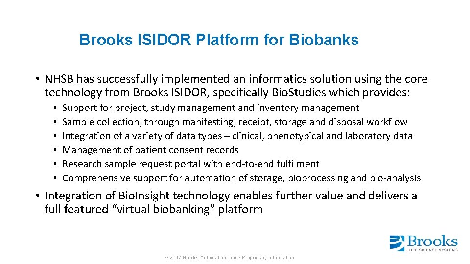 Brooks ISIDOR Platform for Biobanks • NHSB has successfully implemented an informatics solution using