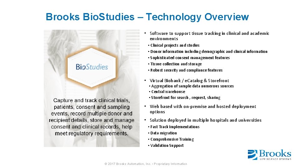 Brooks Bio. Studies – Technology Overview • Software to support tissue tracking in clinical