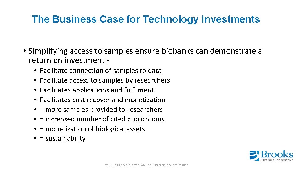 The Business Case for Technology Investments • Simplifying access to samples ensure biobanks can