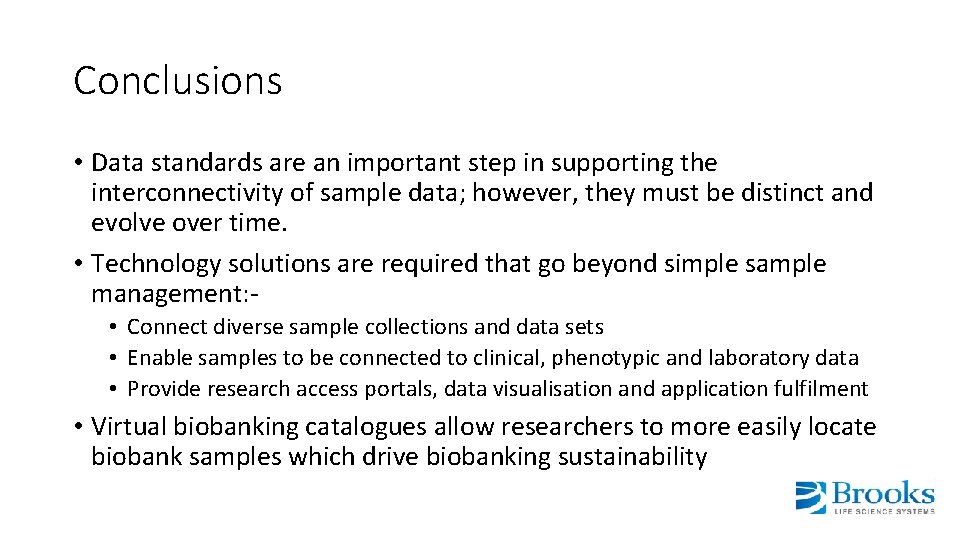 Conclusions • Data standards are an important step in supporting the interconnectivity of sample