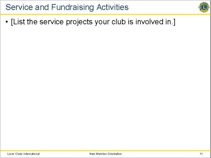 Service and Fundraising Activities • [List the service projects your club is involved in.