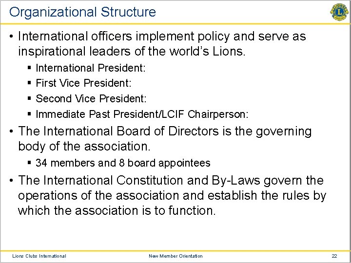 Organizational Structure • International officers implement policy and serve as inspirational leaders of the