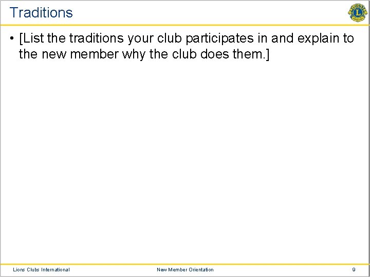 Traditions • [List the traditions your club participates in and explain to the new