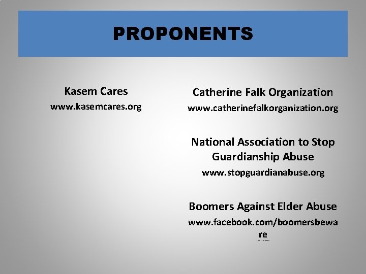 PROPONENTS Kasem Cares Catherine Falk Organization www. kasemcares. org www. catherinefalkorganization. org National Association