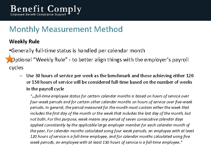 Monthly Measurement Method Weekly Rule • Generally full-time status is handled per calendar month