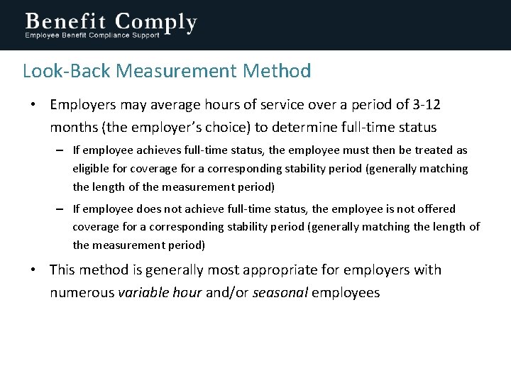 Look-Back Measurement Method • Employers may average hours of service over a period of