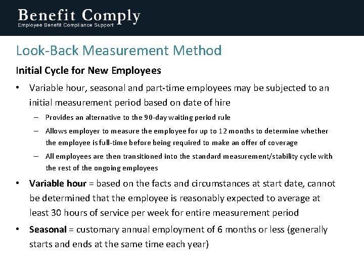 Look-Back Measurement Method Initial Cycle for New Employees • Variable hour, seasonal and part-time