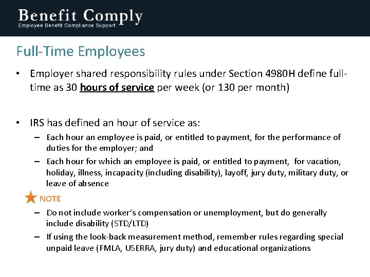 Full-Time Employees • Employer shared responsibility rules under Section 4980 H define fulltime as