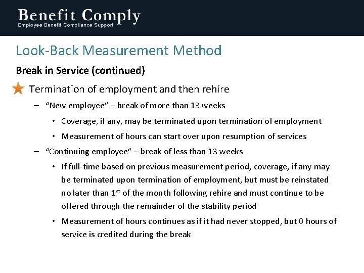 Look-Back Measurement Method Break in Service (continued) • Termination of employment and then rehire