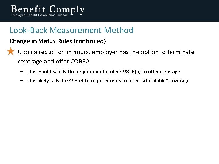 Look-Back Measurement Method Change in Status Rules (continued) • Upon a reduction in hours,