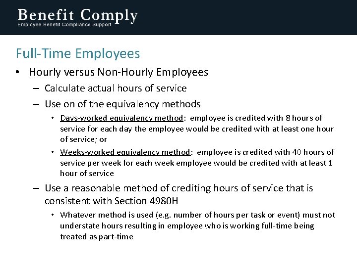 Full-Time Employees • Hourly versus Non-Hourly Employees – Calculate actual hours of service –