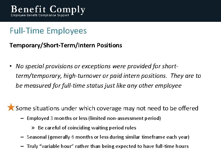 Full-Time Employees Temporary/Short-Term/Intern Positions • No special provisions or exceptions were provided for shortterm/temporary,