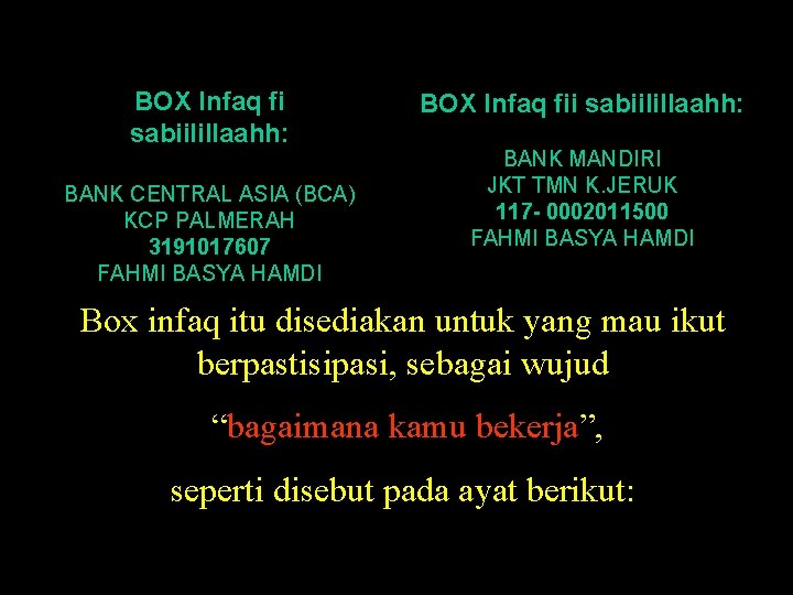 BOX Infaq fi sabiilillaahh: BANK CENTRAL ASIA (BCA) KCP PALMERAH 3191017607 FAHMI BASYA HAMDI